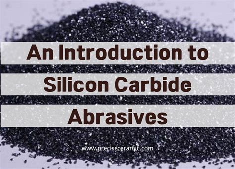  Silicon Carbide ¡Un material que te dejará boquiabierto en aplicaciones de alta temperatura y resistencia al desgaste!